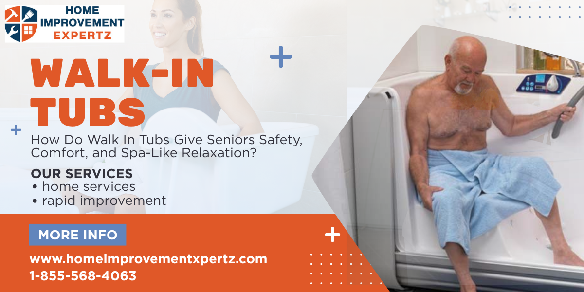 How Do Walk In Tubs Give Seniors Safety, Comfort, and Spa-Like Relaxation?